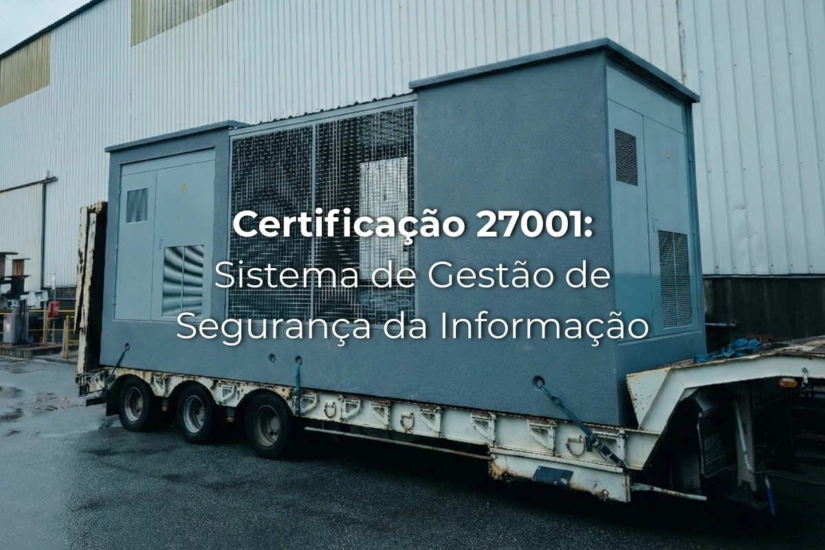 Certificação 27001 - Sistema de Gestão de Segurança da Informação